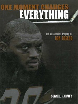 cover image of One Moment Changes Everything: the All-America Tragedy of Don Rogers